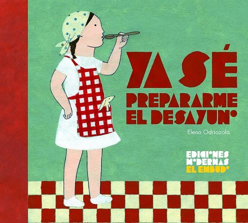 YA SÉ PREPARARME EL DESAYUNO | 9788412041880 | ODRIOZOLA BELÁSTEGUI, ELENA | Galatea Llibres | Librería online de Reus, Tarragona | Comprar libros en catalán y castellano online