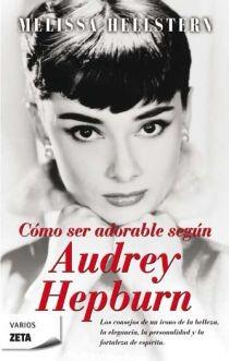 COMO SER ADORABLE SEGUN AUDREY HEPBURN | 9788498722307 | HELLSTERN, MELISSA | Galatea Llibres | Librería online de Reus, Tarragona | Comprar libros en catalán y castellano online