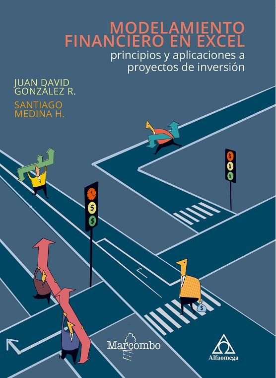 MODELAMIENTO FINANCIERO EN EXCEL: PRINCIPIOS Y APLICACIONES A PROYECTOS DE INVER | 9788426727961 | GONZÁLEZ, JUAN DAVID/MEDINA H., SANTIAGO | Galatea Llibres | Librería online de Reus, Tarragona | Comprar libros en catalán y castellano online
