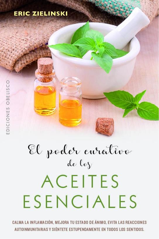 EL PODER CURATIVO DE LOS ACEITES ESENCIALES | 9788491114710 | ZIELINSKI, ERIC | Galatea Llibres | Librería online de Reus, Tarragona | Comprar libros en catalán y castellano online