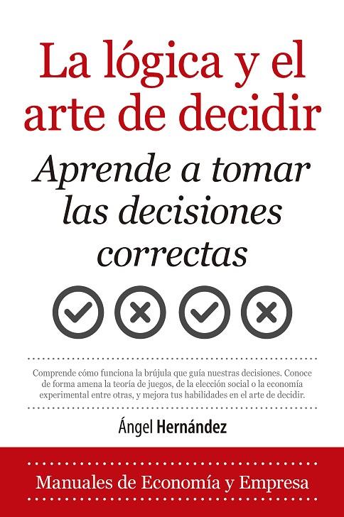 LA LÓGICA Y EL ARTE DE DECIDIR | 9788418346743 | HERNÁNDEZ, ANGEL | Galatea Llibres | Librería online de Reus, Tarragona | Comprar libros en catalán y castellano online