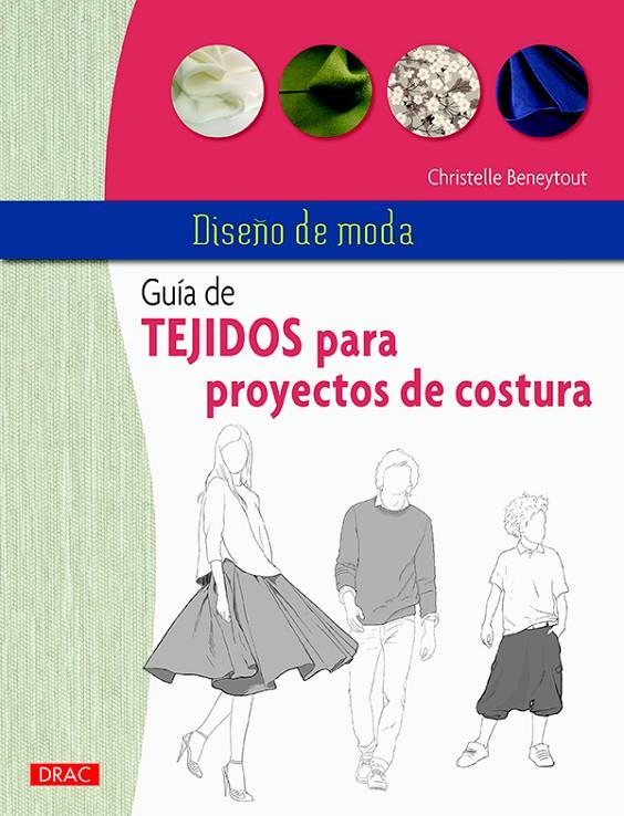 DISEÑO DE MODA. GUÍA DE TEJIDOS PARA PROYECTOS DE COSTURA | 9788498745375 | BENEYTOUT, CHRISTELLE | Galatea Llibres | Librería online de Reus, Tarragona | Comprar libros en catalán y castellano online
