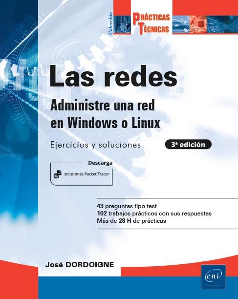 LAS REDES. ADMINISTRE UNA RED EN WINDOWS O LINUX. EJERCIOS Y SOLUCIONES | 9782409029219 | DORDOIGNE, JOSE | Galatea Llibres | Librería online de Reus, Tarragona | Comprar libros en catalán y castellano online