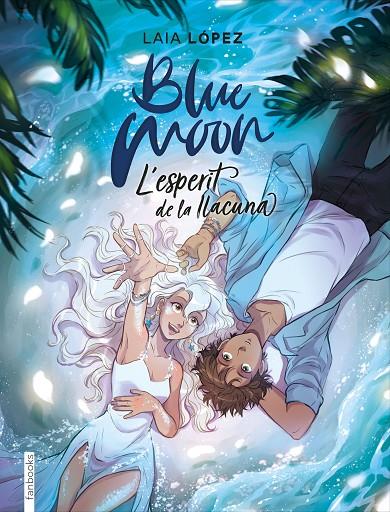 BLUE MOON 2. L'ESPERIT DE LA LLACUNA | 9788417515768 | LÓPEZ, LAIA | Galatea Llibres | Librería online de Reus, Tarragona | Comprar libros en catalán y castellano online