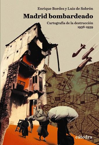 MADRID BOMBARDEADO | 9788437642918 | BORDES, ENRIQUE/DE SOBRÓN, LUIS | Galatea Llibres | Librería online de Reus, Tarragona | Comprar libros en catalán y castellano online