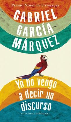 YO NO VENGO A DECIR UN DISCURSO | 9788439723530 | GARCIA MARQUEZ, GABRIEL | Galatea Llibres | Llibreria online de Reus, Tarragona | Comprar llibres en català i castellà online