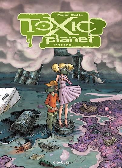 TOXIC PLANET INTEGRAL | 9788494027895 | RATTE, DAVID | Galatea Llibres | Llibreria online de Reus, Tarragona | Comprar llibres en català i castellà online