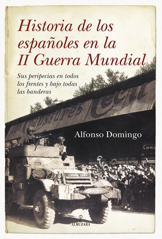 HISTORIA DE LOS ESPAÑOLES EN LA II GUERRA MUNDIAL | 9788492573363 | DOMINGO, ALFONSO | Galatea Llibres | Librería online de Reus, Tarragona | Comprar libros en catalán y castellano online