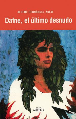 DAFNE, EL ULTIMO DESNUDO | 9788492150281 | HERNANDEZ XULVI, ALBERT | Galatea Llibres | Librería online de Reus, Tarragona | Comprar libros en catalán y castellano online