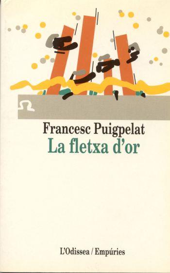 FLETXA D'OR, LA | 9788475964225 | PUIGPELAT, FRANCESC | Galatea Llibres | Llibreria online de Reus, Tarragona | Comprar llibres en català i castellà online