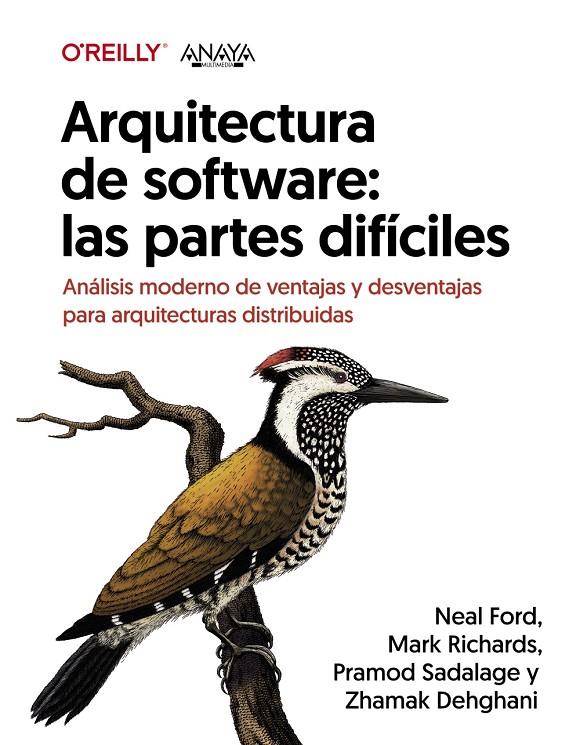 ARQUITECTURA DE SOFTWARE: LAS PARTES DIFÍCILES | 9788441548237 | DEHGHANI, ZHAMAK/FORD, NEAL/RICHARDS, MARK/SADALAGE, PRAMOD | Galatea Llibres | Librería online de Reus, Tarragona | Comprar libros en catalán y castellano online