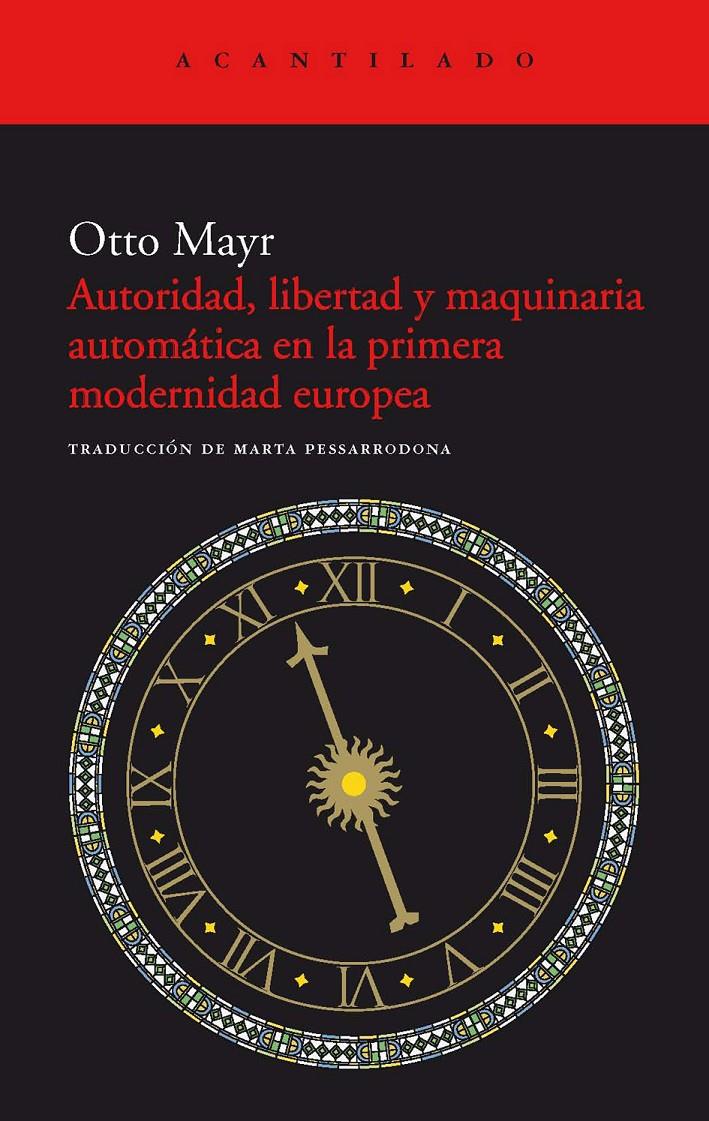 AUTORIDAD, LIBERTAD Y MAQUINARIA AUTOMÁTICA EN LA PRIMERA MODERNIDAD | 9788415277637 | MAYR, OTTO | Galatea Llibres | Llibreria online de Reus, Tarragona | Comprar llibres en català i castellà online