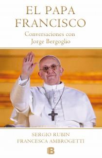 EL PAPA FRANCISCO. CONVERSACIONES CON JORGE BERGOGLIO | 9788466653565 | RUBIN, SERGIO / AMBROGETTI | Galatea Llibres | Llibreria online de Reus, Tarragona | Comprar llibres en català i castellà online