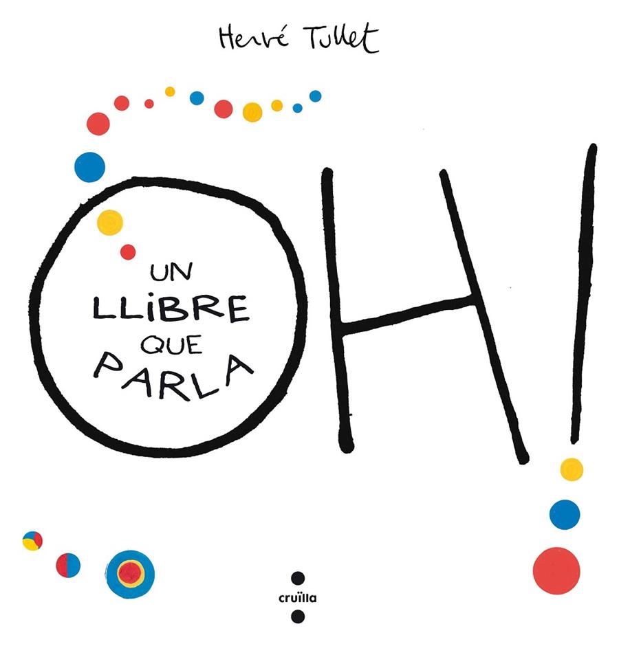OH! UN LLIBRE QUE PARLA | 9788466143301 | TULLET, HERVé | Galatea Llibres | Librería online de Reus, Tarragona | Comprar libros en catalán y castellano online