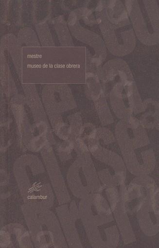 MUSEO DE LA CLASE OBRERA | 9788483594131 | MESTRE, JUAN CARLOS | Galatea Llibres | Librería online de Reus, Tarragona | Comprar libros en catalán y castellano online