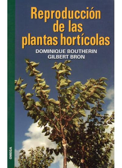 REPRODUCCIÓN DE LAS PLANTAS HORTÍCOLAS | 9788428214025 | BRON, GILBERT/BOUTHERIN, DOMINIQUE | Galatea Llibres | Librería online de Reus, Tarragona | Comprar libros en catalán y castellano online