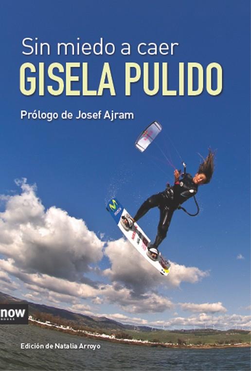 SIN MIEDO A CAER | 9788493904661 | PULIDO, GISELA | Galatea Llibres | Librería online de Reus, Tarragona | Comprar libros en catalán y castellano online