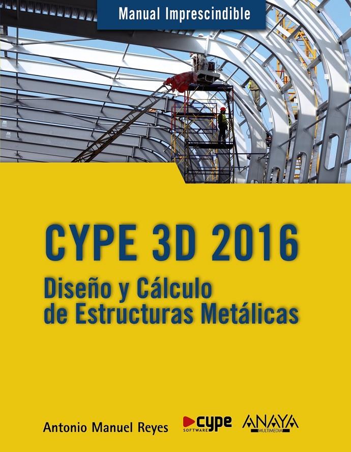 CYPE 3D 2016 | 9788441537248 | REYES RODRÍGUEZ, ANTONIO MANUEL | Galatea Llibres | Librería online de Reus, Tarragona | Comprar libros en catalán y castellano online