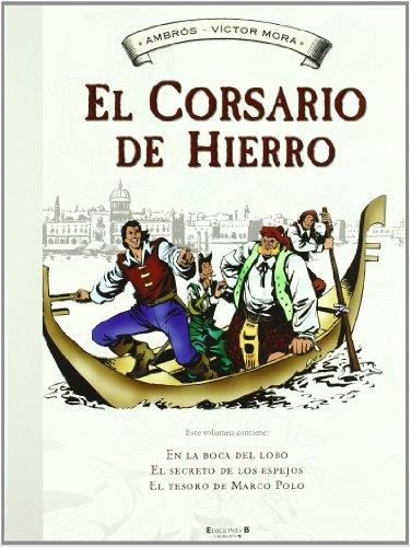 CORSARIO DE HIERRO 2 | 9788466641098 | MORA &amp; AMBROS/ AMBROSIO, MIGUEL (IL.INTERIOR)/ (IL. CUBIERTA) | Galatea Llibres | Llibreria online de Reus, Tarragona | Comprar llibres en català i castellà online