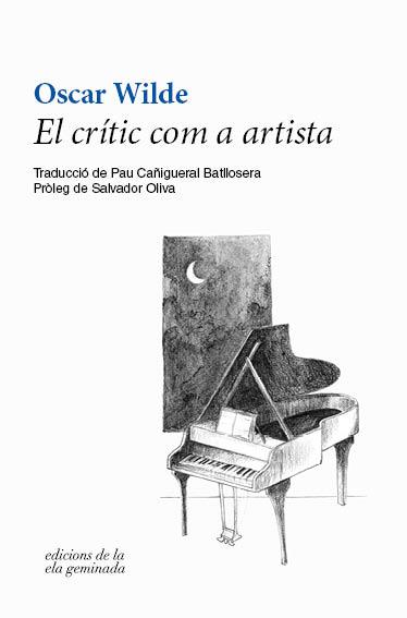 EL CRÍTIC COM A ARTISTA | 9788412143041 | WILDE, OSCAR | Galatea Llibres | Llibreria online de Reus, Tarragona | Comprar llibres en català i castellà online