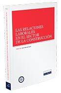 RELACIONES LABORALES EN EL SECTOR DE LA CONSTRUCCI | 9788498980356 | MERCADER UGUINA,JESUS R. | Galatea Llibres | Librería online de Reus, Tarragona | Comprar libros en catalán y castellano online