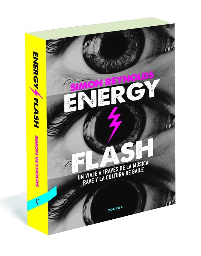 ENERGY FLASH. UN VIAJE A TRAVÉS DE LA MÚSICA RAVE Y LA CULTURA DE BAILE | 9788494216732 | REYNOLDS, SIMON | Galatea Llibres | Librería online de Reus, Tarragona | Comprar libros en catalán y castellano online