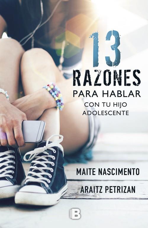 13 RAZONES PARA HABLAR CON TU HIJO ADOLESCENTE | 9788466662352 | NASCIMENTO, MAITE/PETRIZAN, ARAITZ | Galatea Llibres | Librería online de Reus, Tarragona | Comprar libros en catalán y castellano online