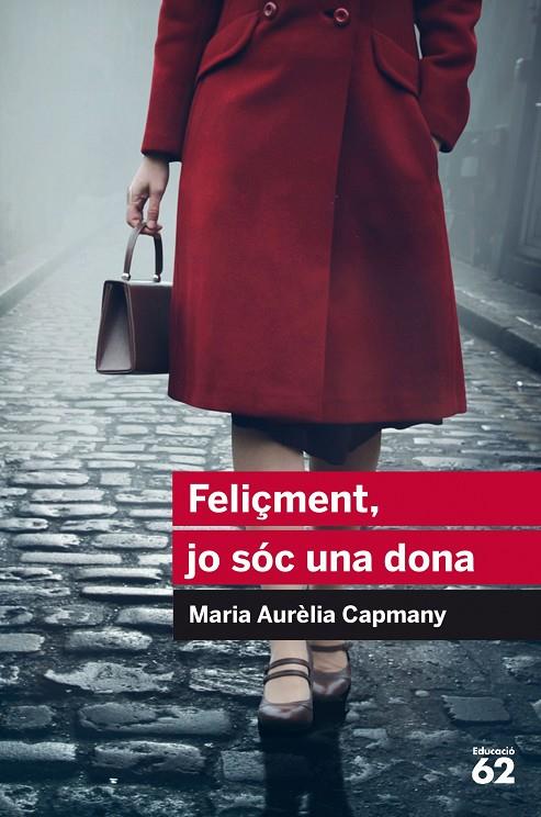 FELIçMENT, JO SóC UNA DONA | 9788415954446 | CAMPMANY, MARIA AURèLIA | Galatea Llibres | Llibreria online de Reus, Tarragona | Comprar llibres en català i castellà online