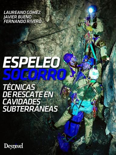 ESPELEOSOCORRO | 9788498293685 | GÓMEZ RAMOS, LAUREANO/BUENO BERGES, JAVIER/RIVERO DÍAZ, FERNANDO | Galatea Llibres | Librería online de Reus, Tarragona | Comprar libros en catalán y castellano online