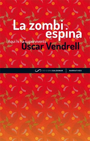 LA ZOMBI ESPINA. AQUI HI HA SUPERVIVENTS | 9788493780074 | VENDRELL, OSCAR | Galatea Llibres | Librería online de Reus, Tarragona | Comprar libros en catalán y castellano online