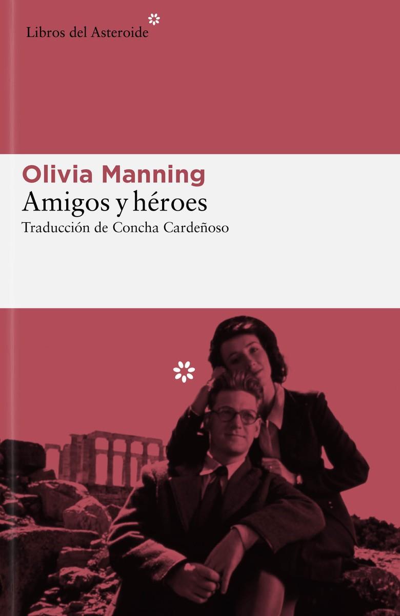 AMIGOS Y HEROES | 9788419089489 | MANNING, OLIVIA | Galatea Llibres | Llibreria online de Reus, Tarragona | Comprar llibres en català i castellà online