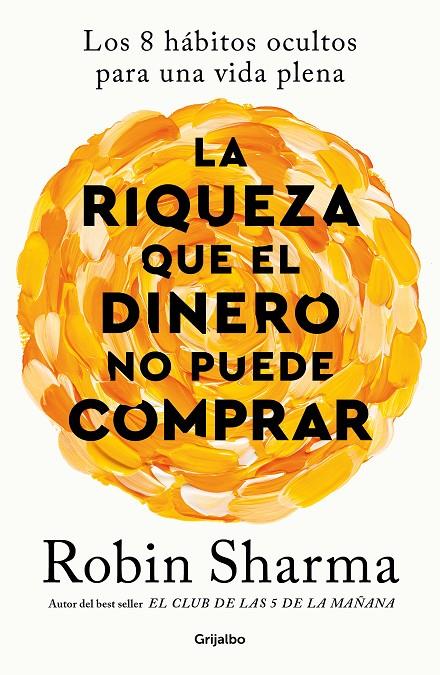 LA RIQUEZA QUE EL DINERO NO PUEDE COMPRAR | 9788425366345 | SHARMA, ROBIN | Galatea Llibres | Librería online de Reus, Tarragona | Comprar libros en catalán y castellano online