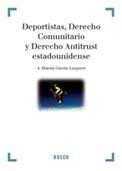 DEPORTISTAS, DERECHO COMUNITARIO Y DERECHO ANTITRUST ESTADOUNIDENSE | 9788497904483 | RINCÓN GARCÍA-LOYGORRI, A. | Galatea Llibres | Librería online de Reus, Tarragona | Comprar libros en catalán y castellano online