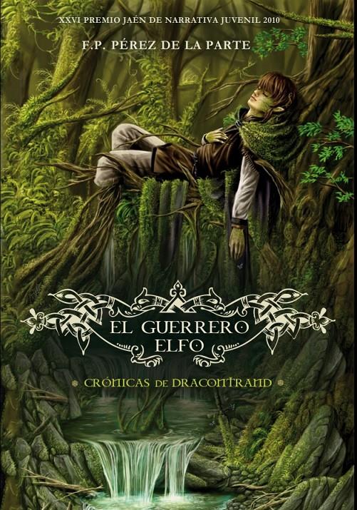 GUERRERO ELFO. CRÓNICAS DE DRACONTRAND | 9788484416821 | PEREZ DE LA PARTE,FRANCISCO DE PAULA | Galatea Llibres | Llibreria online de Reus, Tarragona | Comprar llibres en català i castellà online