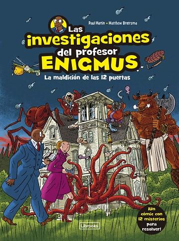 LAS INVESTIGACIONES DEL PROFESOR ENIGMUS | 9788412683943 | MARTIN, PAUL/BROERSMA, MATTHEW | Galatea Llibres | Librería online de Reus, Tarragona | Comprar libros en catalán y castellano online