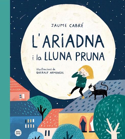 L'ARIADNA I LA LLUNA PRUNA | 9788418135187 | CABRÉ, JAUME | Galatea Llibres | Librería online de Reus, Tarragona | Comprar libros en catalán y castellano online
