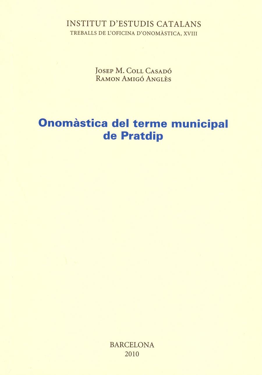 ONOMASTICA DEL TERME MUNICIPAL DE PRATDIP | 9788499650142 | COLL, JOSEP Mº-AMIDO, RAMON | Galatea Llibres | Llibreria online de Reus, Tarragona | Comprar llibres en català i castellà online