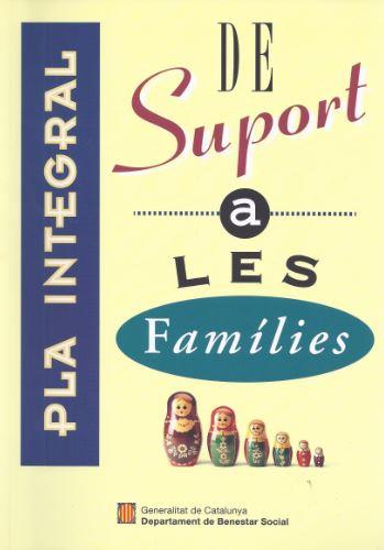 PLA INTEGRAL DE SUPORT A LES FAMILIES | 9788439324584 | Galatea Llibres | Llibreria online de Reus, Tarragona | Comprar llibres en català i castellà online
