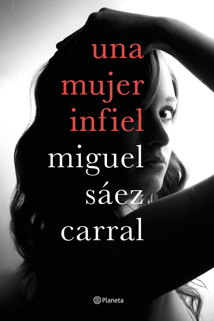 UNA MUJER INFIEL | 9788408182610 | SáEZ CARRAL, MIGUEL | Galatea Llibres | Librería online de Reus, Tarragona | Comprar libros en catalán y castellano online