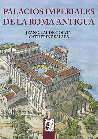 PALACIOS IMPERIALES DE LA ROMA ANTIGUA | 9788494518713 | GOLVIN, JEAN-CLAUDE/SALLES, CATHERINE | Galatea Llibres | Librería online de Reus, Tarragona | Comprar libros en catalán y castellano online