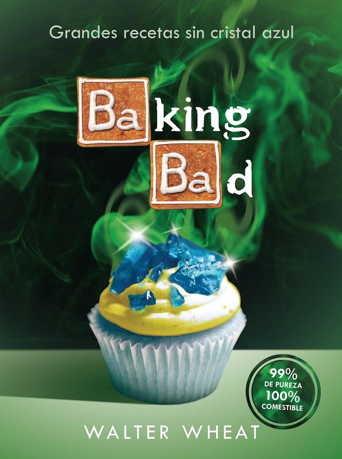 BAKING BAD | 9788416306558 | WHEAT, WALTER | Galatea Llibres | Llibreria online de Reus, Tarragona | Comprar llibres en català i castellà online