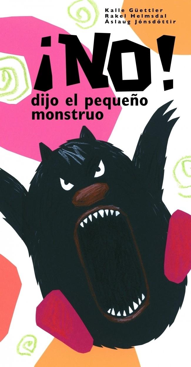 NO! DIJO EL PEQUEÑO MONSTRUO | 9788448830021 | JONSDOTTIR, ASLAUG/HELMSDAL,RAKEL/GUEETTL | Galatea Llibres | Librería online de Reus, Tarragona | Comprar libros en catalán y castellano online
