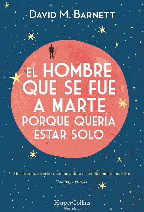 EL HOMBRE QUE SE FUE A MARTE PORQUE QUERíA ESTAR SOLO | 9788491392057 | BARNETT, DAVID | Galatea Llibres | Llibreria online de Reus, Tarragona | Comprar llibres en català i castellà online