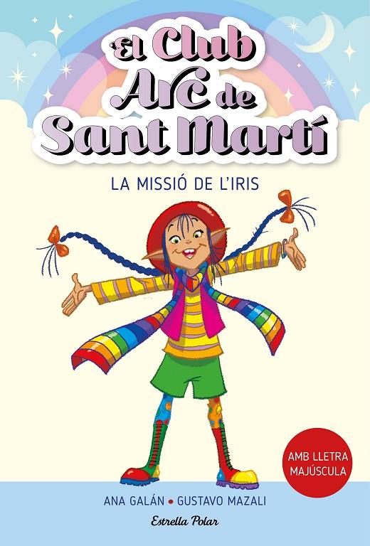 EL CLUB ARC DE SANT MARTÍ 1. LA MISSIÓ DE L'IRIS | 9788413895512 | GALÁN, ANA | Galatea Llibres | Librería online de Reus, Tarragona | Comprar libros en catalán y castellano online