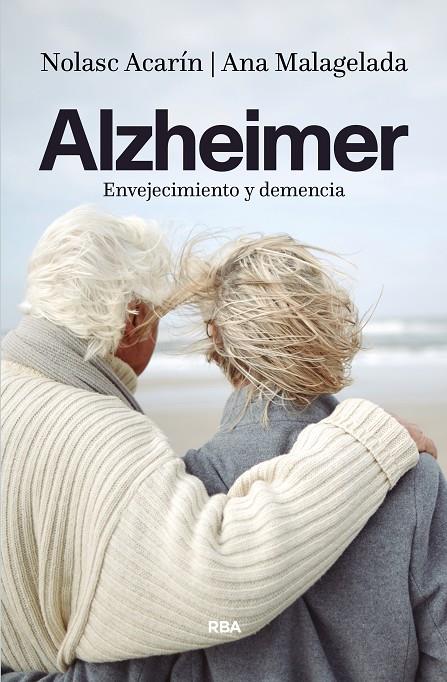 ALZHEIMER: ENVEJECIMIENTO Y DEMENCIA | 9788490567869 | ACARIN TUSELL, NOLASC | Galatea Llibres | Librería online de Reus, Tarragona | Comprar libros en catalán y castellano online