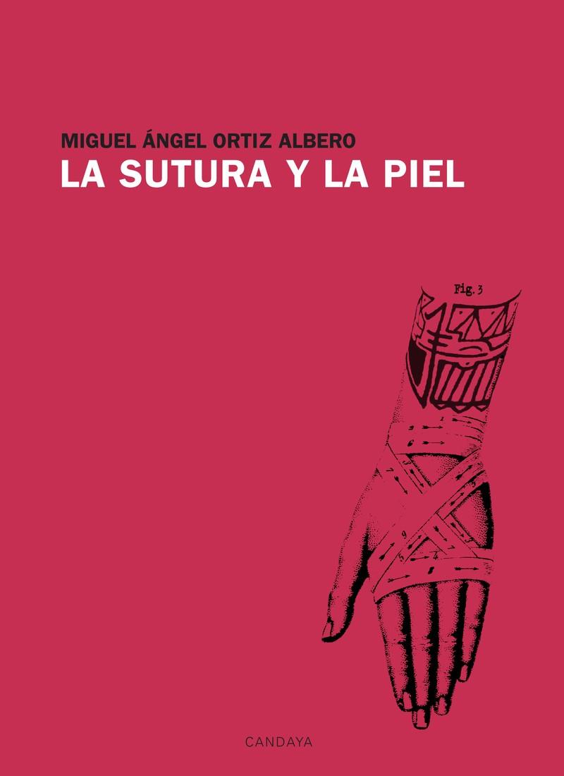 LA SUTURA Y LA PIEL | 9788415934523 | MIGUEL ÁNGEL ORTIZ ALBERO | Galatea Llibres | Librería online de Reus, Tarragona | Comprar libros en catalán y castellano online