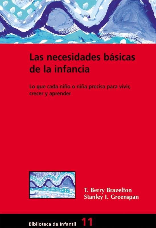 NECESIDADES BASICAS DE LA INFANCIA, LAS | 9788478273911 | BRAZELTON, BERRY | Galatea Llibres | Librería online de Reus, Tarragona | Comprar libros en catalán y castellano online