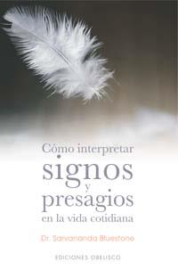 COMO INTERPRETAR SIGNOS Y PRESAGIOS EN LA VIDA COTIDIANA | 9788497771276 | BLUESTONE, SARVANANDA (DR.) | Galatea Llibres | Llibreria online de Reus, Tarragona | Comprar llibres en català i castellà online