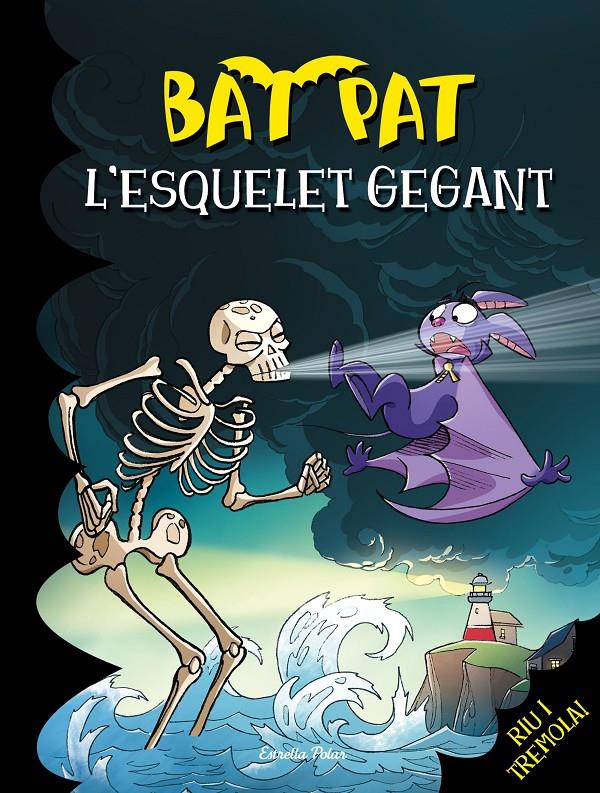 L'ESQUELET GEGANT (BAT PAT, 34) | 9788490578278 | PAVANELLO, ROBERTO | Galatea Llibres | Librería online de Reus, Tarragona | Comprar libros en catalán y castellano online