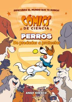 COMICS DE CIENCIA. PERROS. DE PREDADOR A PROTECTOR | 9788467946628 | HIRSCH, ANDY | Galatea Llibres | Llibreria online de Reus, Tarragona | Comprar llibres en català i castellà online